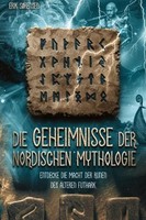 Die Geheimnisse Der Nordischen Mythologie! Entdecke Die Macht Der Runen Des ...