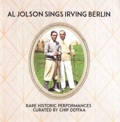 Al Jolson Sings Irving Berlin: Rare Performances Curated by Chip Deffaa (new CD)