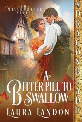 A Bitter Pill to Swallow (The Willowbrook) by Landon, Laura