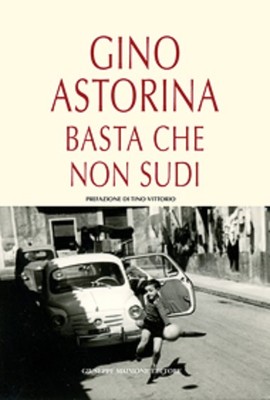 Basta che non sudi di Gino Astorina,  2016,  Maimone Editore