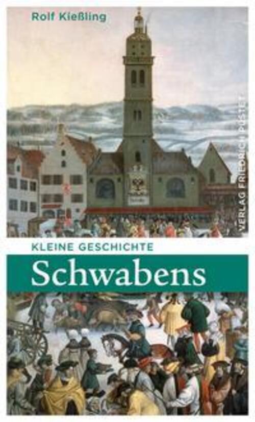 Thumbnail - Kleine Geschichte Schwabens | Rolf Kießling | Taschenbuch | Bayerische