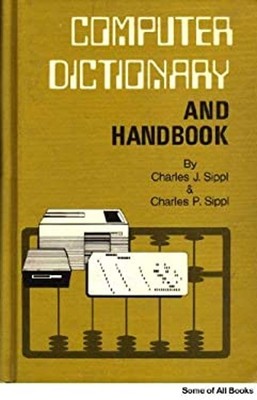 Computer Dictionary and Handbook Hardcover Charles J. Sippl