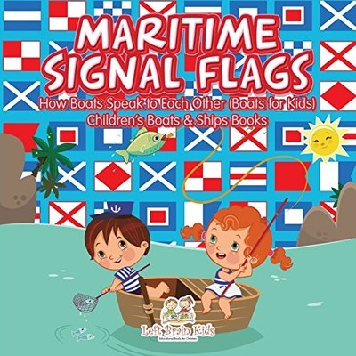 Maritime Signal Flags! How Boats Speak to Each Other (Boats for Kids) - ...