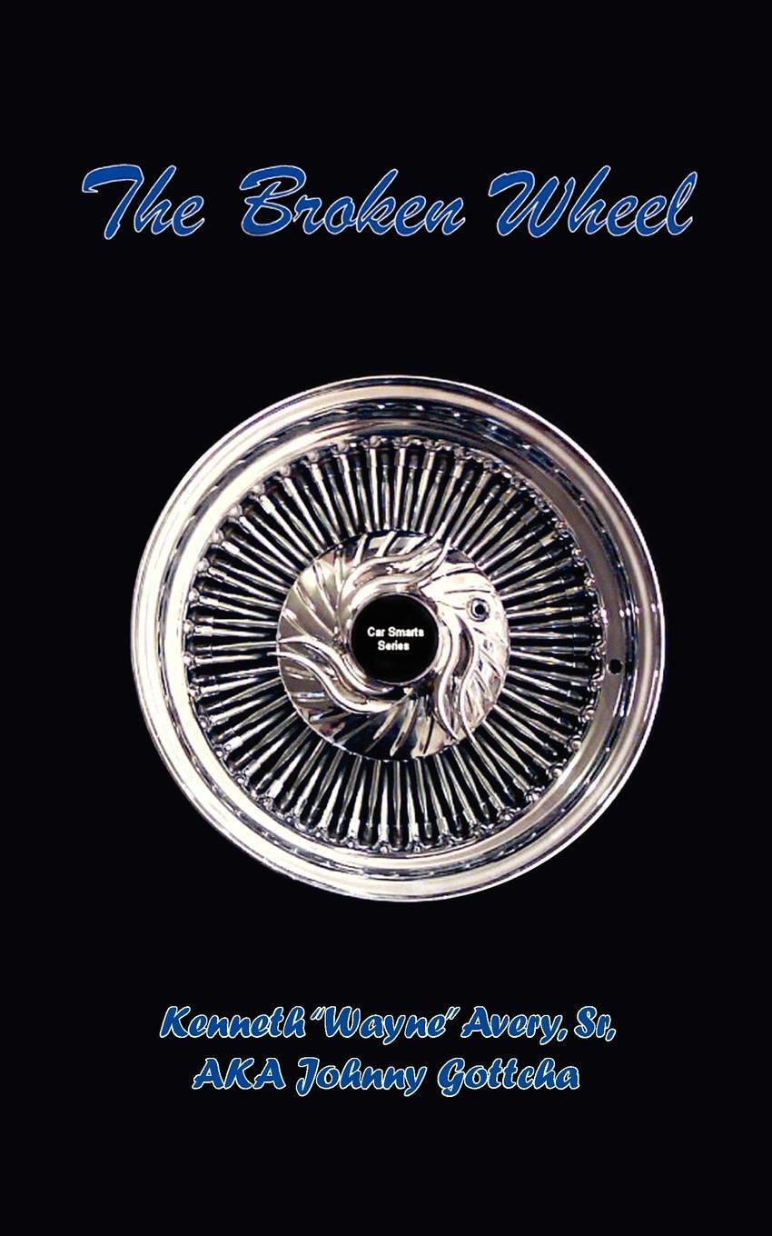 Thumbnail - Kenneth Wayne Avery Sr Aka Johnny Go | Broken Wheel | Taschenbuch |
