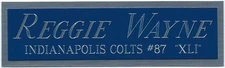 REGGIE WAYNE COLTS NAMEPLATE FOR AUTOGRAPHED SIGNED FOOTBALL-HELMET-JERSEY-PHOTO