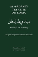 Muhammad Yasin Al-Fadani (U. A.) | Al-Fadani's Treatise On Logic | Taschenbuch