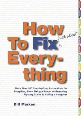 How to Fix (Just About) Everything: More - Hardcover, by Marken Bill - Very Good