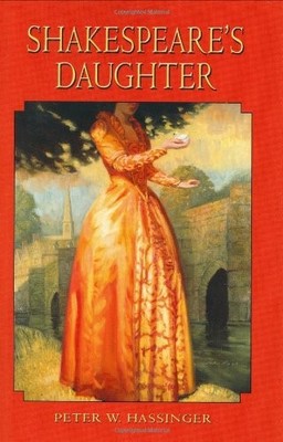 SHAKESPEARE'S DAUGHTER By Peter W. Hassinger *Excellent Condition*