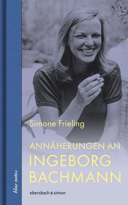Annäherungen an Ingeborg Bachmann | Simone Frieling | Buch | blue notes | 144 S.