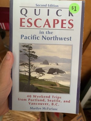 Globe Pequot Quick Escapes in Pacific Northwest 40 Weekend Trips McFarlane 2nd