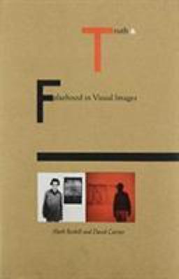 Truth and Falsehood in Visual Images by Roskill, Mark
