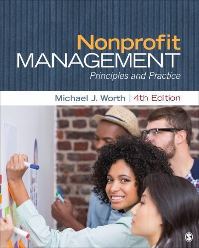 Nonprofit Management : Principles and Practice by Michael J. Worth (2016, ...