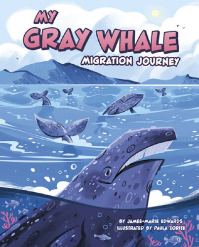 My Gray Whale Migration Journey (My Animal Migration Story)