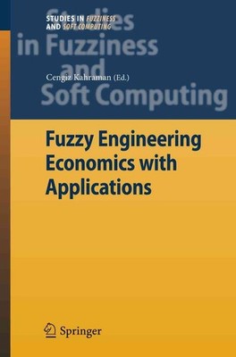 Fuzzy Engineering Economics with Applications by Cengiz Kahraman (English) Paper