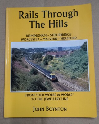 Rails Through the Hills: Birmingham-Stourbridge-Wo... by Boynton, John Paperback