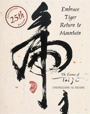 Embrace Tiger, Return to Mountain: The Essence of Tai Ji - Paperback - GOOD