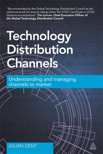 Technology Distribution Channels – Understanding and Managing Channels to Marke…