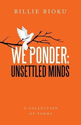 We Ponder: Unsettled Minds: A Collect..., Bioku, Billie
