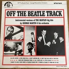 GEORGE MARTIN ORIGINAL  1982  U.K.LP   OFF THE BEATLE TRACK   STEREO  PRESSING