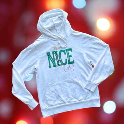 $5 CHRISTMAS COLLECTION: ''Nice-ish'' White Hoodie Sweatshirt, Women's Size Small