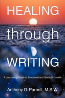 Healing Through Writing A Journaling Guide To Emotional And Spiritual Growth W.