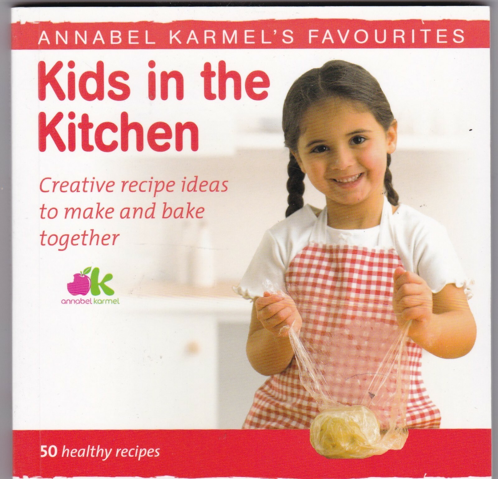 KIDS IN THE KITCHEN 50 RECIPES BY ANNABEL KARMEL PAPERBACK COOKERY BOOK