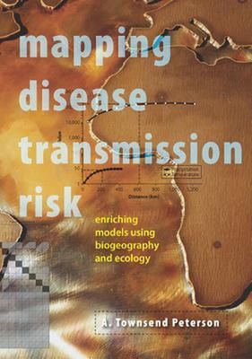 Mapping Disease Transmission Risk: Enriching Models Using Biogeography and Ecolo