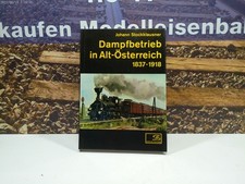 Dampfbetrieb in Alt-Österreich 1837-1918 von Johann Stockklausner       62/95