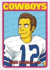 Roger Staubach Homer's Heroes Simpsons 1972 Rookie Custom Trading Card Cowboys