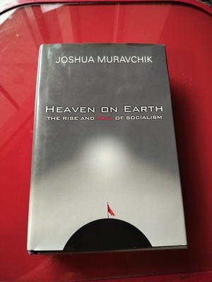 Heaven on Earth Rise and Fall of Socialism Joshua Muravchik HC 2002 1st Edition 