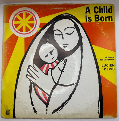 A Child Is Born 12 Songs for Christmas Lucien Deiss LP D 1594 