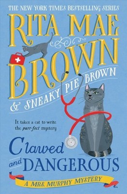 Clawed and Dangerous : A Mrs. Murphy Mystery, Hardcover by Brown, Rita Mae, B...