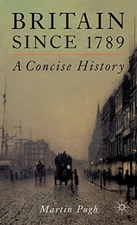 Britain Since 1789 : A Concise History Hardcover Pugh, Pugh, Mart