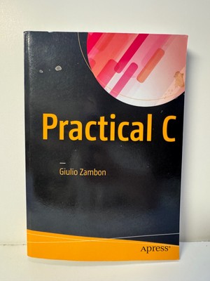 Practical C : A Problem-Solution Approach : Giulio Zambon (2016 Paperback)