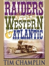 Raiders of the Western and Atlantic Hardcover Tim Champlin