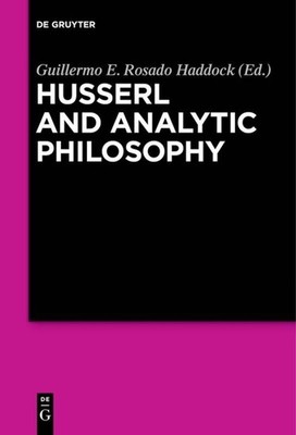 Husserl and Analytic Philosophy Guillermo E. Rosado Haddock