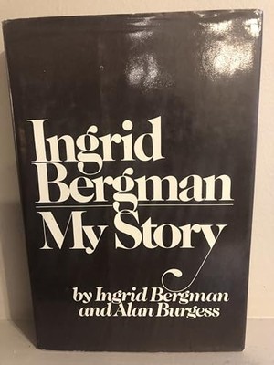Ingrid Bergman: My Story