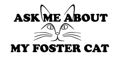 Ask Me About My Foster Cat Decal / Sticker Car decal. Rescue. Adopt.