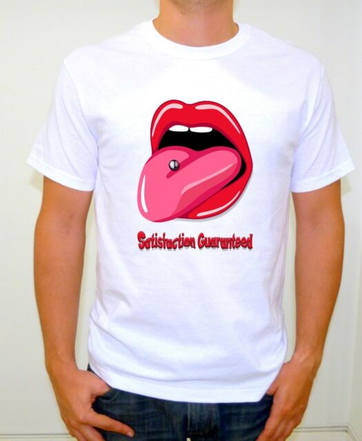 SATISFACTION GUARANTEED FUN TONGUE PIERCING T SHIRT ADULT 