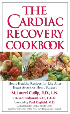 The Cardiac Recovery Cookbook: Heart-Healthy Recipes for Life After Heart Attack