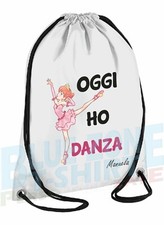 Sacca personalizzata Oggi ho Danza Zainetto Nome Danza Poliestere Ballerina