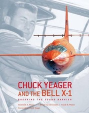 Chuck Yeager and the Bell X-1: Breaki: Break... by Dominick Et a Pisano Hardback