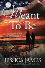 MEANT TO BE: A NOVEL OF HONOR AND DUTY (FOR LOVE OF By Jessica James **Mint**