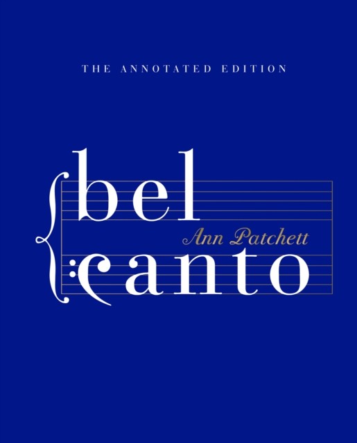 Bel Canto Annotated Edition by Ann Patchett (Hardback Book)