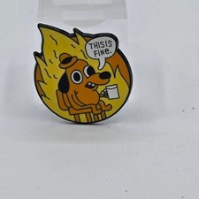 This Is Fine Enamel Pin Meme Dog Lapel Badge Yellow Orange Funny Collector