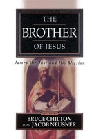 The Brother Of Jesus James The Just And His Mission Bruce Chilton (U. A.) Buch