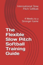 Flexible Softball Training Guide: 4 Weeks to Improve Your Slow Pitch Game