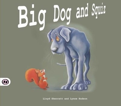 Lloyd Sherratt Big Dog and Squiz (Gebundene Ausgabe)