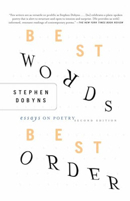 Best Words, Best Order, 2nd Edition: Essays on Poetry - Paperback NEW Dobyns, St