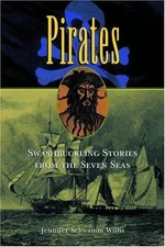 Pirates: Swashbuckling Stories from the Seven Seas